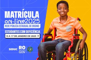 Amanhã começarão as a Matrículas online para estudantes com deficiência na Rede Estadual de Ensino de Rondônia.