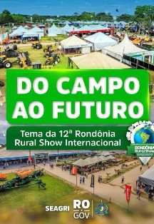 Rondônia: Governo traz novidades para Rondônia Rural Show Internacional 2025.