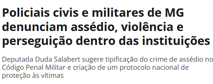 Policiais civis e militares de Minas Gerais denunciam assédio, violência e perseguição.